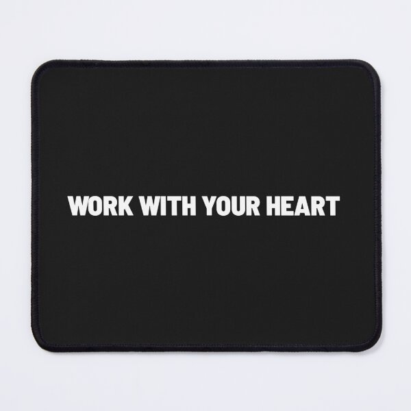Item preview, WORK WITH YOUR HEART designed and sold by Txxmstore.