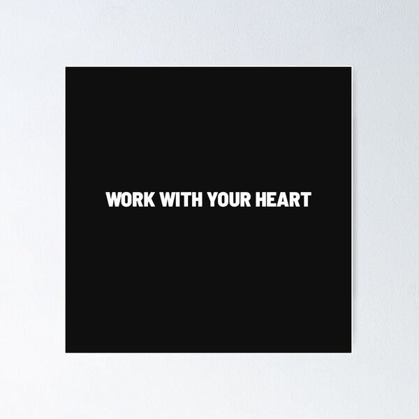 Item preview, Work With Your Heart designed and sold by Txxmstore.