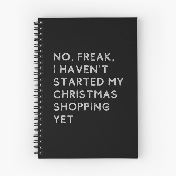 Item preview, No Freak I haven't Started My Christmas Shopping Yet designed and sold by Labradoodlesetc.