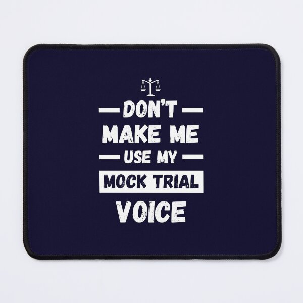 Item preview, Don't Make Me Use My Mock Trial Voice designed and sold by jaygo.