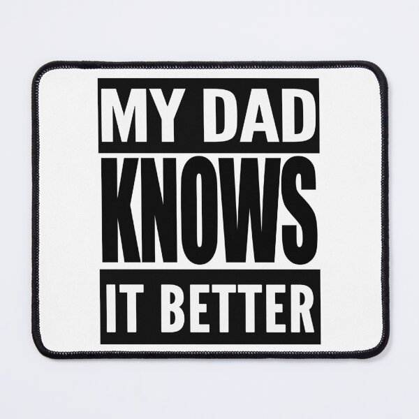 Item preview, My Dad Knows It Better designed and sold by TeesForTheWorld.