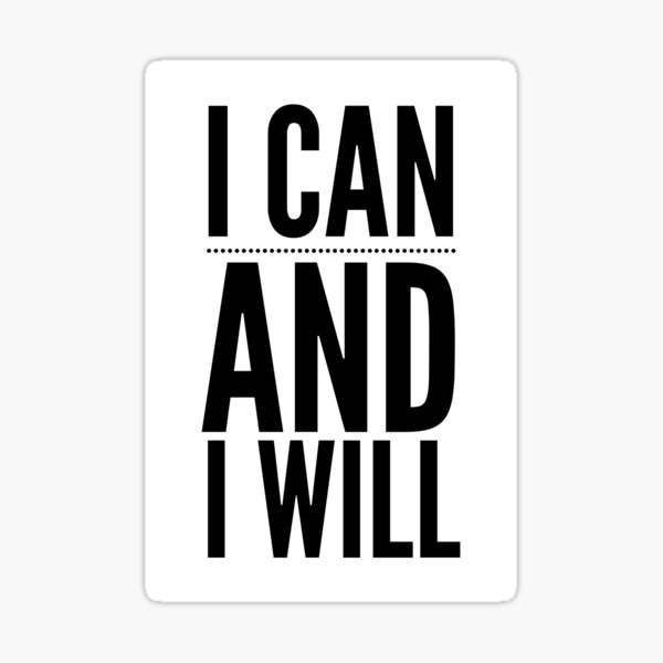 Item preview, I Can And I Will designed and sold by Thinklosophy.