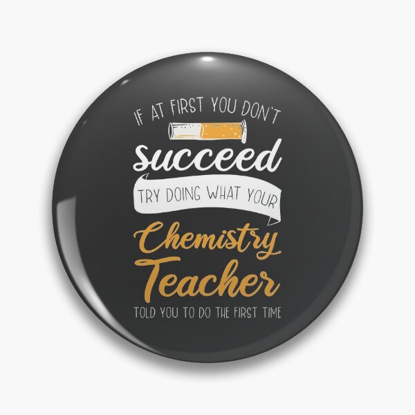 Item preview, If at First You Don't Succeed Try Doing What Your Chemistry Teacher Told You to Do the First Time T-shirt designed and sold by ZANKELLO.