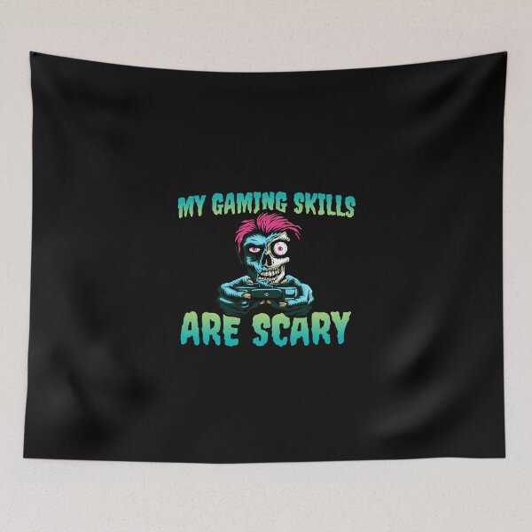 Item preview, My Gaming Skills Are Scary , i like to scare people with my gaming skills designed and sold by xagta10.