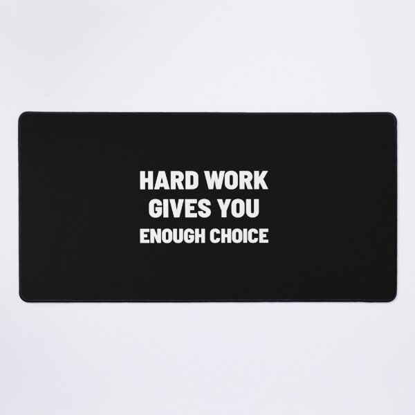 Item preview, HARD WORK GIVES YOOU ENOUGH CHOICE designed and sold by Txxmstore.