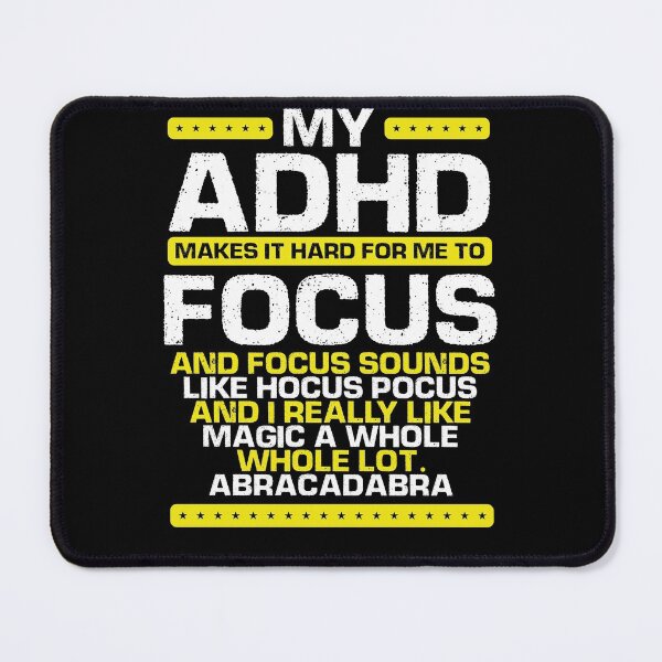 Item preview, My ADHD Makes it Hard for me to Focus T-shirt ADHD T-shirt designed and sold by Maindy.