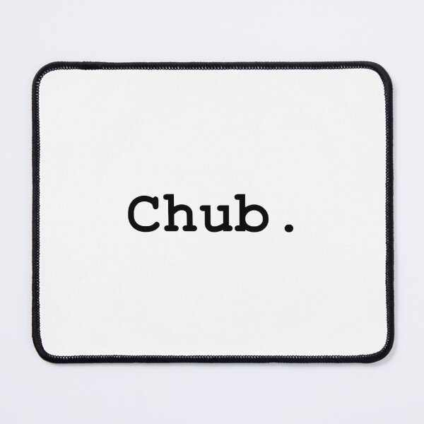 Item preview, Chub designed and sold by OneMoreWord.
