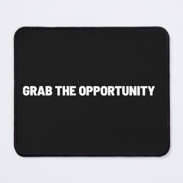 Item preview, GRAB THE OPPORTUNITY designed and sold by Txxmstore.