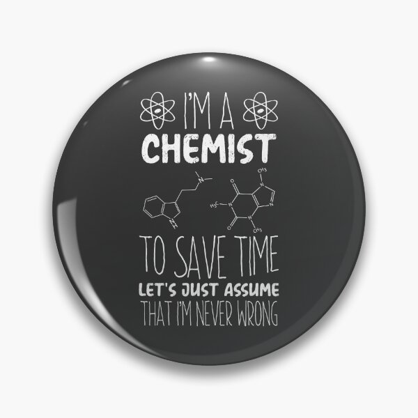 Item preview, I'm a Chemist to Save Time Let's Just Assume That I'm Never Wrong T-shirt designed and sold by ZANKELLO.