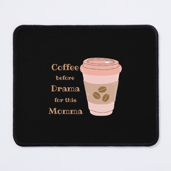 Item preview, Coffee before drama for this momma designed and sold by CoffeewithAnh.