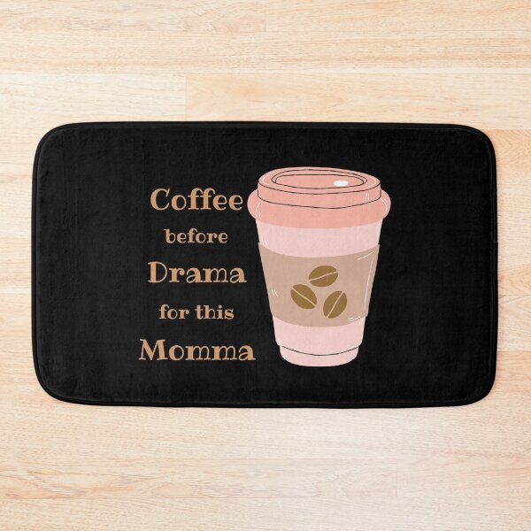 Item preview, Coffee before drama for this momma designed and sold by CoffeewithAnh.