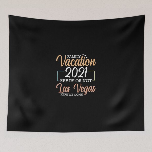 Item preview, Family Vacation 2021 Ready Or Not Las Vegas Here We Come designed and sold by DinashiCorne.
