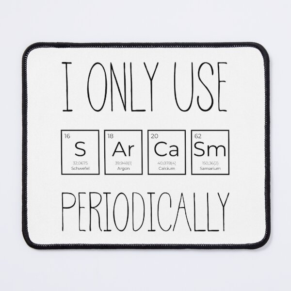 Item preview, I Only Use Sarcasm Periodically T-shirt designed and sold by ZANKELLO.