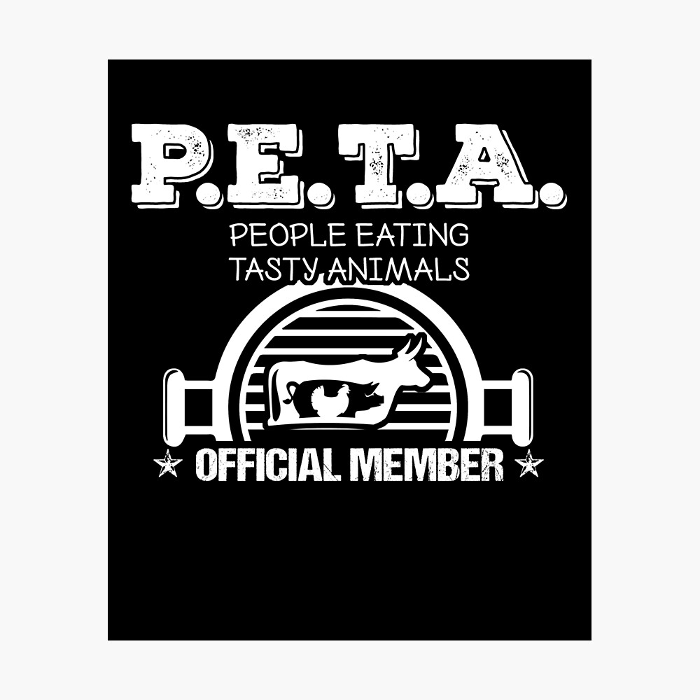 PETA People Eating Tasty Animals PETA People Eating Tasty Animals