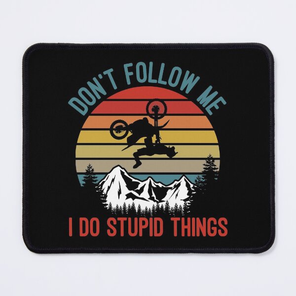 Item preview, Don't Follow Me I Do Stupid Things designed and sold by designandclouds.