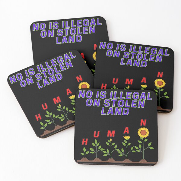 Item preview, No Human Is Illegal On Stolen Land - Human designed and sold by nakavt.
