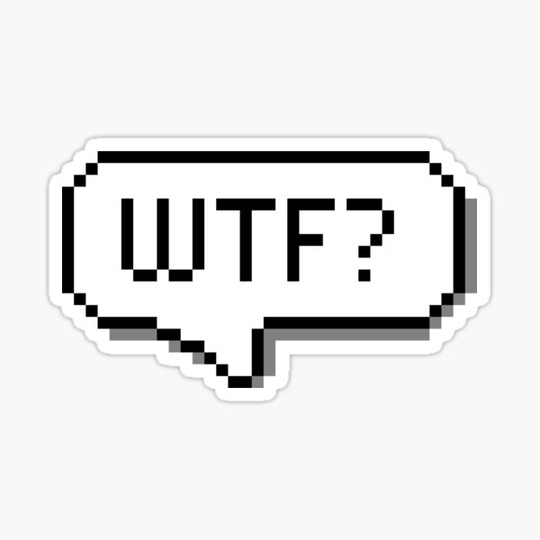 Say it with Pixels - WTF Sticker