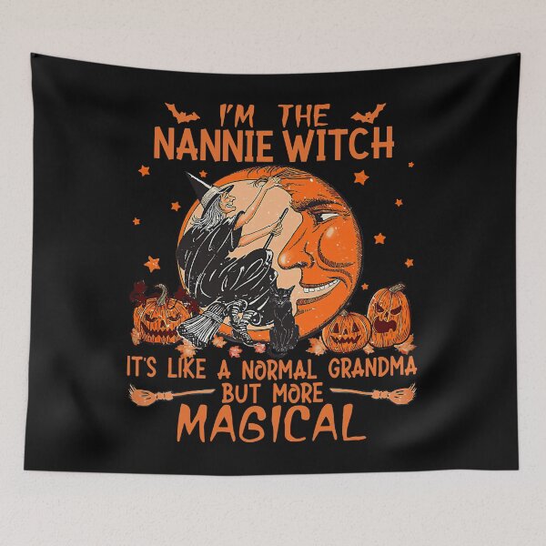 Item preview, I'm The Nannie Witch Like A Normal Grandma Halloween designed and sold by WhitsellLesslie.