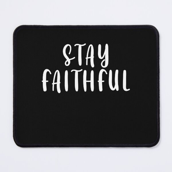 Item preview, Stay Faithful designed and sold by HiddenStar02.