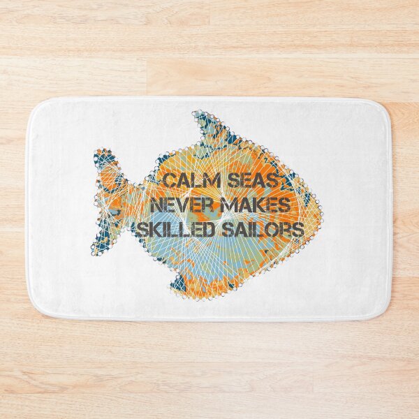 Item preview, Calm seas never make skilled sailors, quote designed and sold by DebbieJoyArt.