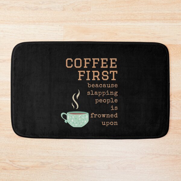 Item preview, Coffee First because slapping people is frowned upon designed and sold by CoffeewithAnh.