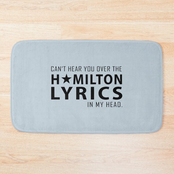 Item preview, Can_t hear you over the Hamilton lyrics in my head    designed and sold by 12Posters12.