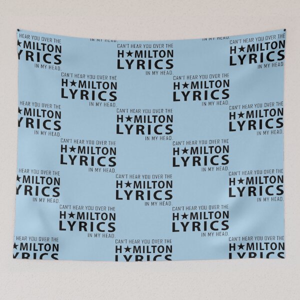 Item preview, Can_t hear you over the Hamilton lyrics in my head    designed and sold by 12Posters12.