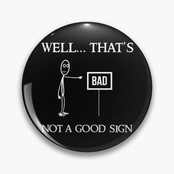 Item preview, Well that’s not a good sign designed and sold by ZHUGUI.