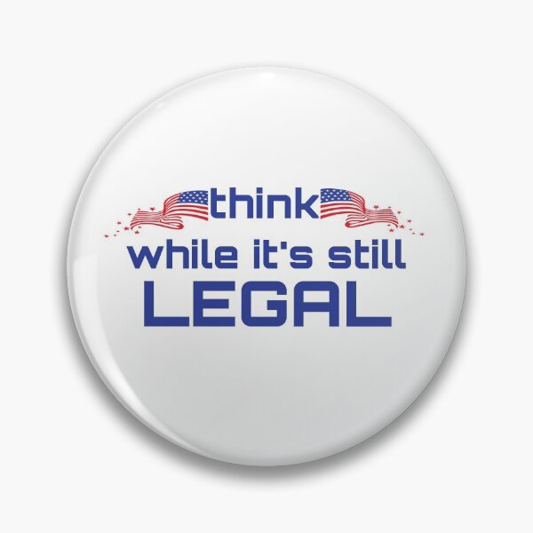 Item preview, Think While Its Still Legal designed and sold by Saritahosny1.