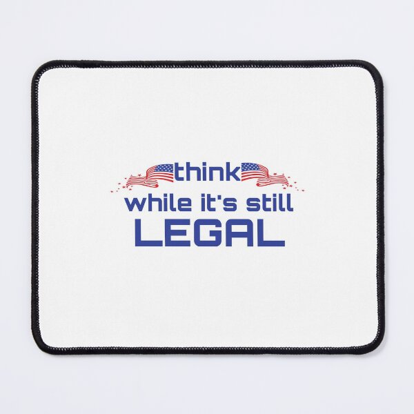 Item preview, Think While Its Still Legal designed and sold by Saritahosny1.