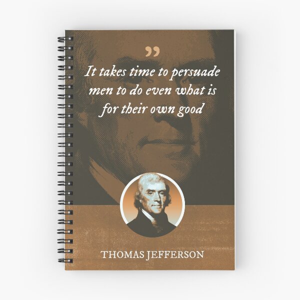 Item preview, Thomas Jefferson - It takes time to persuade men to do even what is for their own good designed and sold by Syahrasi.
