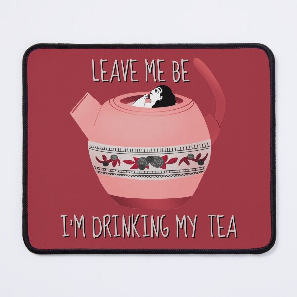 Item preview, Leave me be, I'm drinking my tea Funny Cute Tea Lover designed and sold by mayamay0.