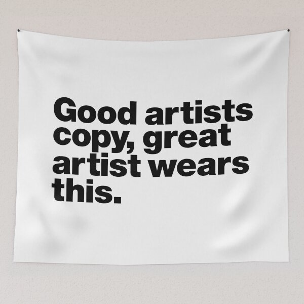 Item preview, Good artists copy, great artist wears this. (black) designed and sold by dudethecreator.