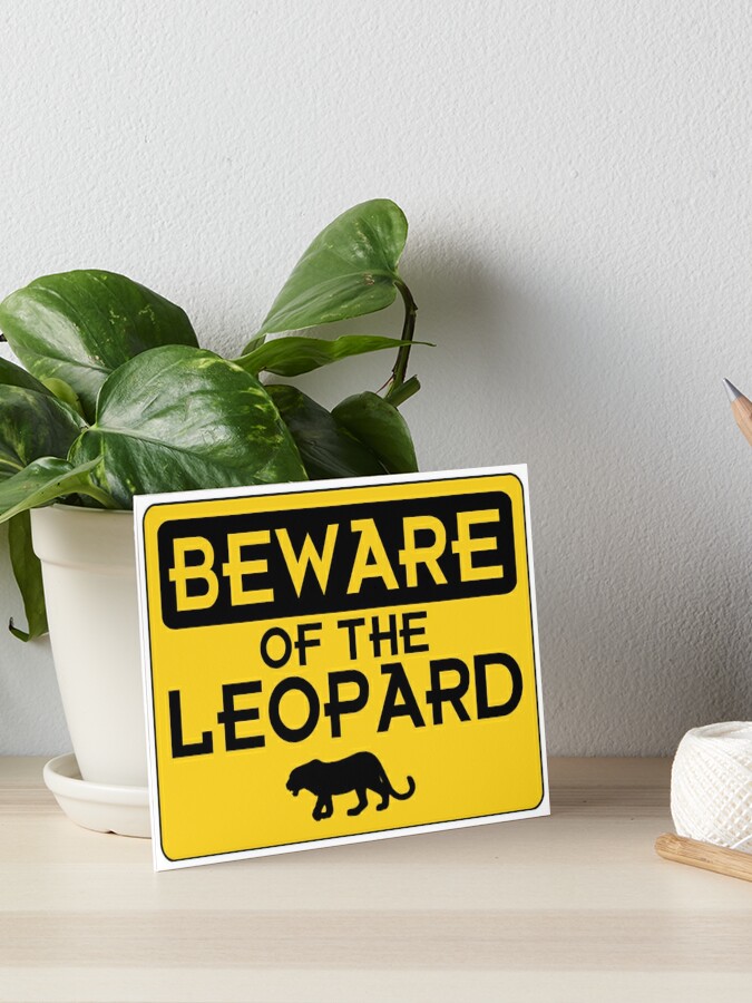 Art Board Print, Beware of the Leopard designed and sold by Zaxley-Nash
