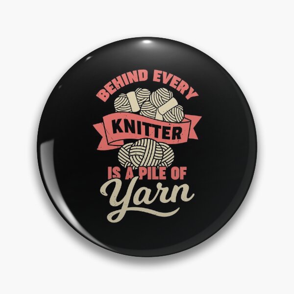 Item preview, Behind Every Knitter Is A Pile Of Yarn designed and sold by Marcid95.