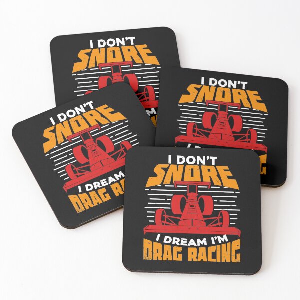 Item preview, I Don't Snore I Dream I'm Drag Racing designed and sold by Marcid95.