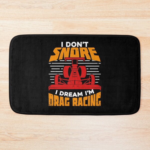 Item preview, I Don't Snore I Dream I'm Drag Racing designed and sold by Marcid95.