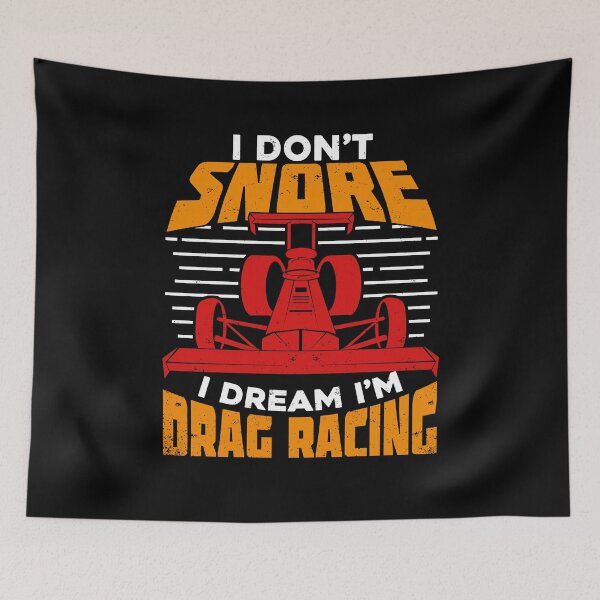 Item preview, I Don't Snore I Dream I'm Drag Racing designed and sold by Marcid95.