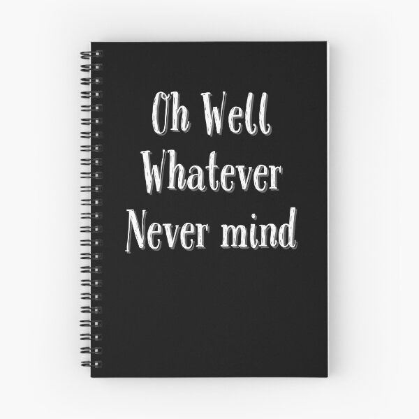 Item preview, Oh Well Whatever Never mind Funny designed and sold by Zurickdesigns.