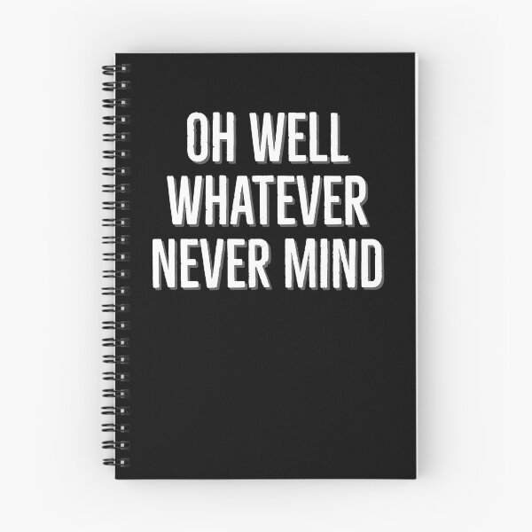 Item preview, Oh Well Whatever Never mind Funny designed and sold by Zurickdesigns.