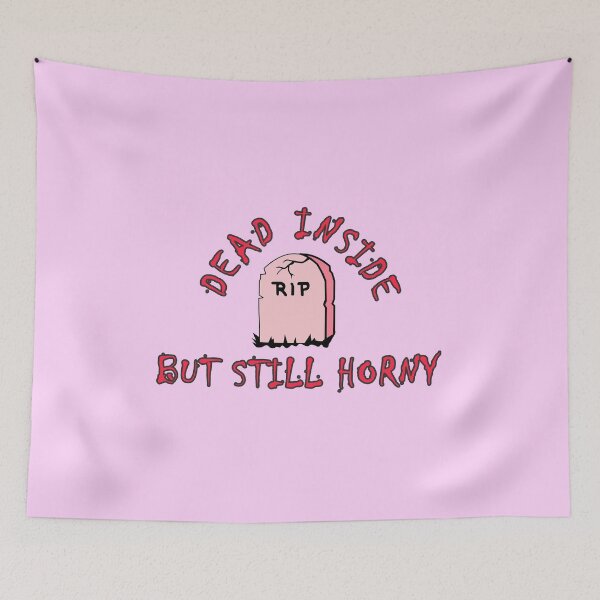 Item preview, Dead Inside But Still Horny  designed and sold by yoshra.