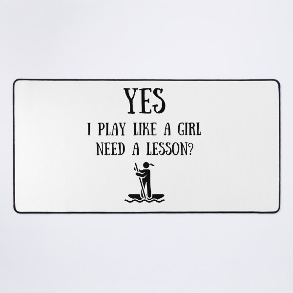 Item preview, Paddleboarding: Yes I play like a girl, Need a lesson? designed and sold by TheGreenGoat.