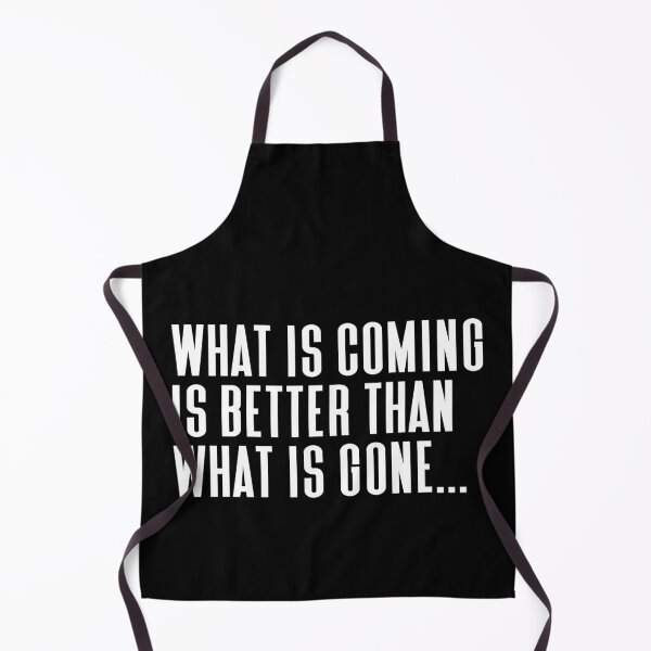 Item preview, What is Coming Is Better Than What Is Gone Typography Life and Inspiration Quote in Normal Left Style designed and sold by Vasabi88.