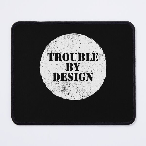 Item preview, Trouble By Design Funny designed and sold by Zurickdesigns.