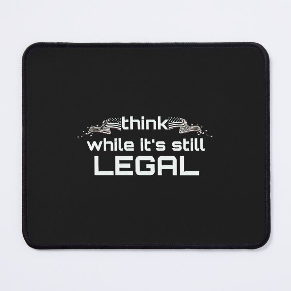 Item preview, Think While Its Still Legal designed and sold by Saritahosny1.