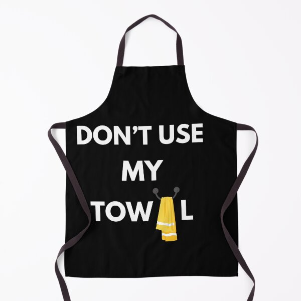 Item preview, Don’t: Don’t Use My Towel designed and sold by Enhanceinner “Living The Life”.