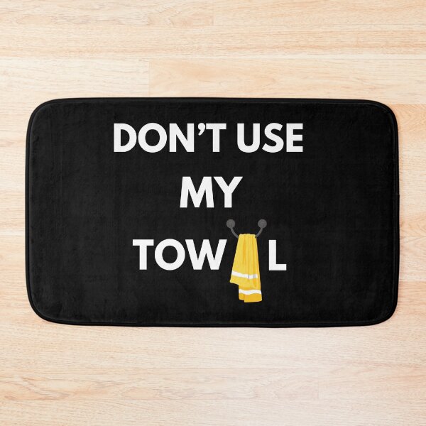 Item preview, Don’t: Don’t Use My Towel designed and sold by Enhanceinner “Living The Life”.