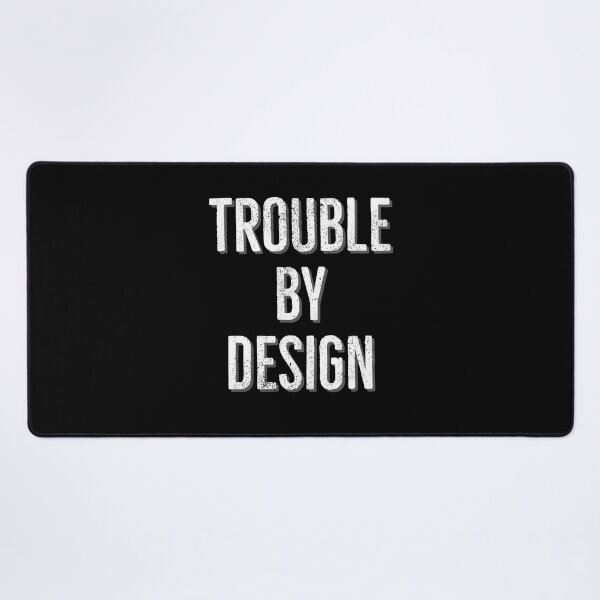 Item preview, Trouble By Design Funny designed and sold by Zurickdesigns.
