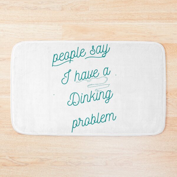 Item preview, people say i have a dinking problem designed and sold by Brochachie.