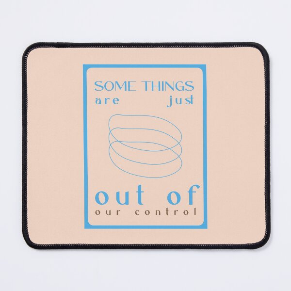 Item preview, Some things are just out of our control designed and sold by SerenaChoe.